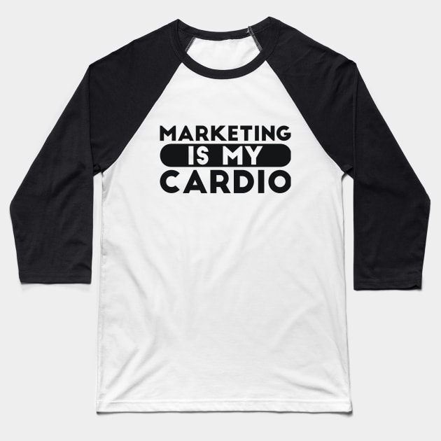 Marketing is my Cardio Joke Baseball T-Shirt by RedYolk